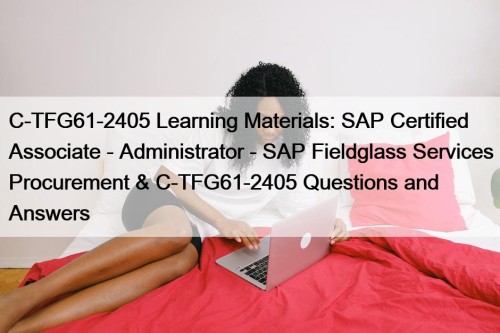 C-TFG61-2405 Learning Materials: SAP Certified Associate - Administrator ...